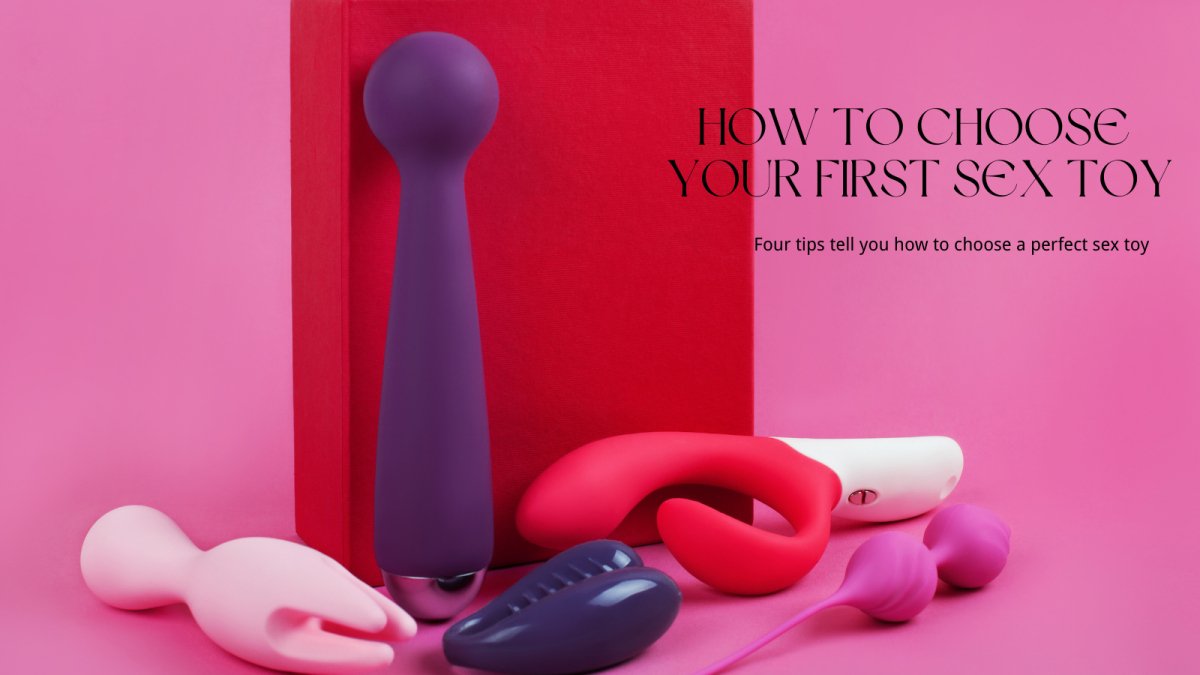 How to Choose Your First Sex Toy: A Woman's Comprehensive Guide to Beg Sohimi How to Choose Your First Sex Toy: A Woman's Comprehensive Guide to Beg Sohimi