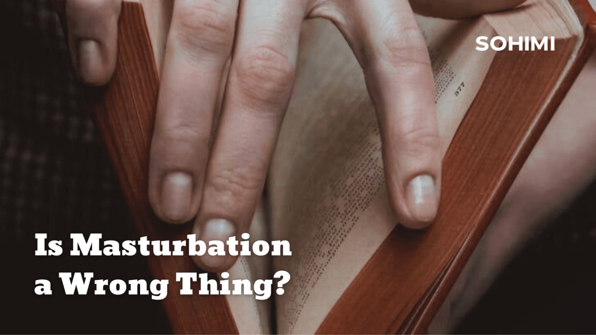 Is Masturbation a Wrong Thing: A Vibe Check  Sohimi