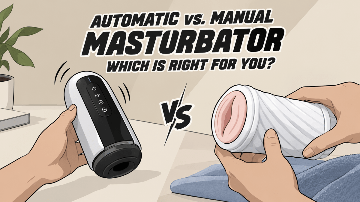 Automatic vs. Manual Masturbator: Which Is Right for You? - Sohimi