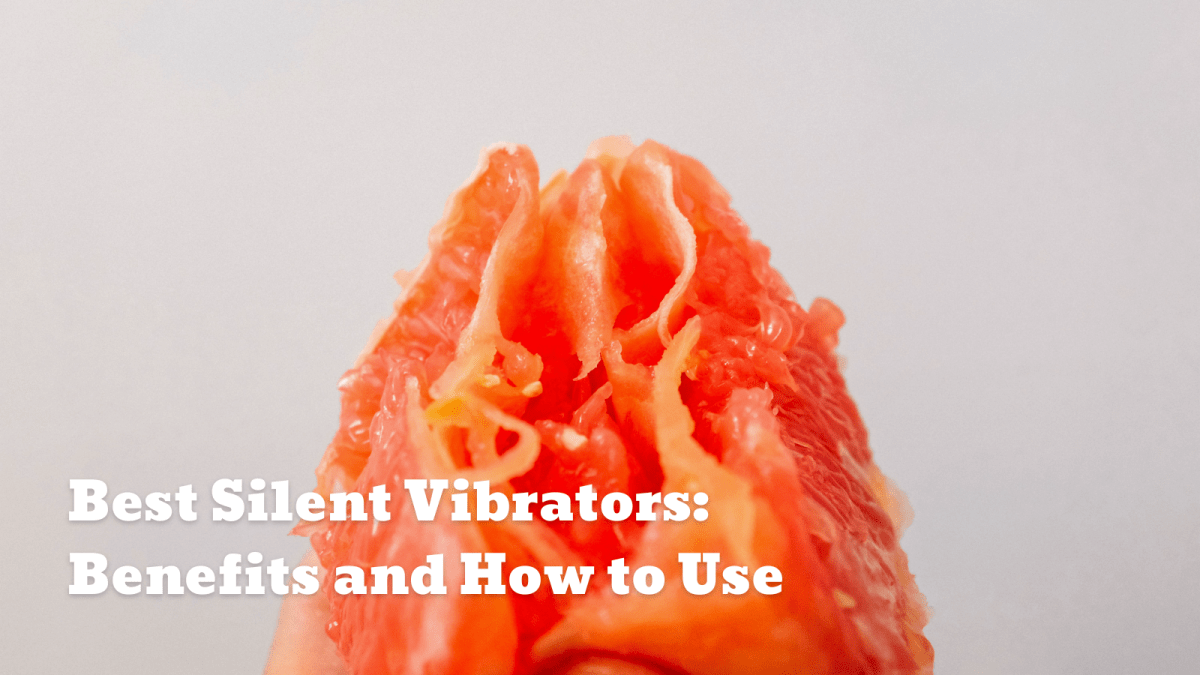 Best Silent Vibrators: Benefits and How to Use - Sohimi