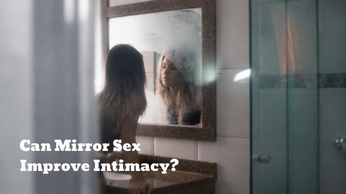 Can Mirror Sex Improve Intimacy? A Beginner’s Guide to Exploring It - Sohimi