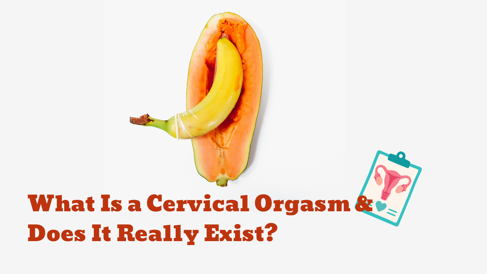 What Is a Cervical Orgasm & Does It Really Exist?
