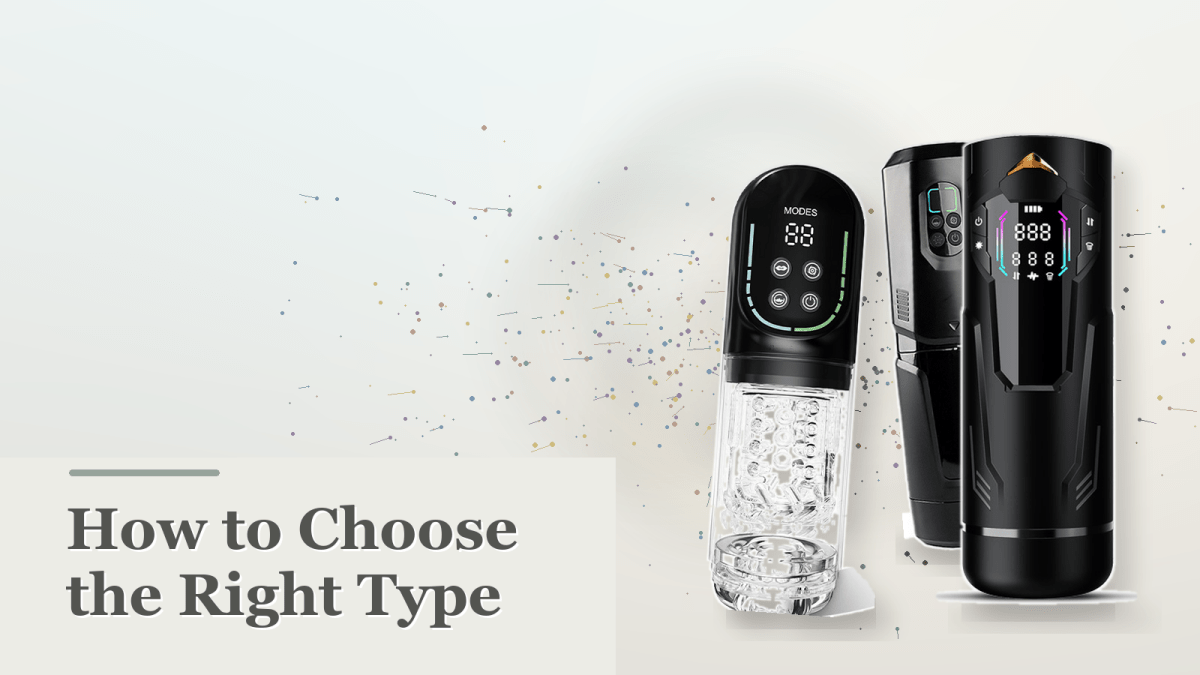 Male Masturbators Buying Guide: How to Choose the Right Type - Sohimi