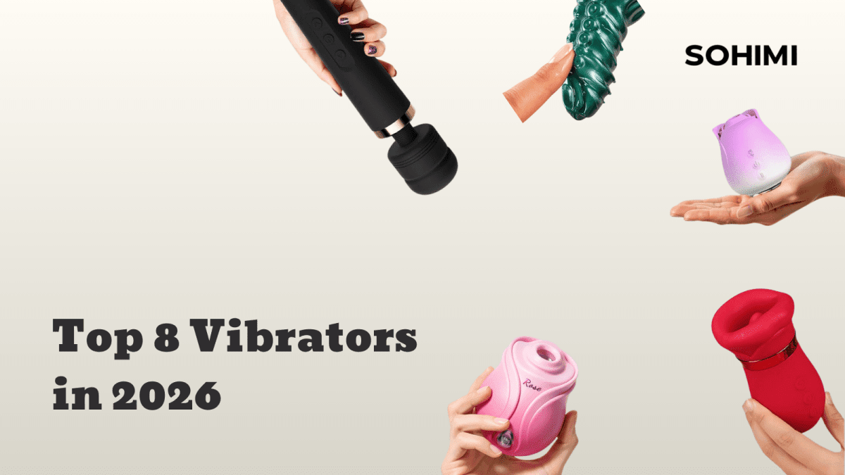 Top 8 Vibrators in 2026 for Beginners and Pros - Sohimi