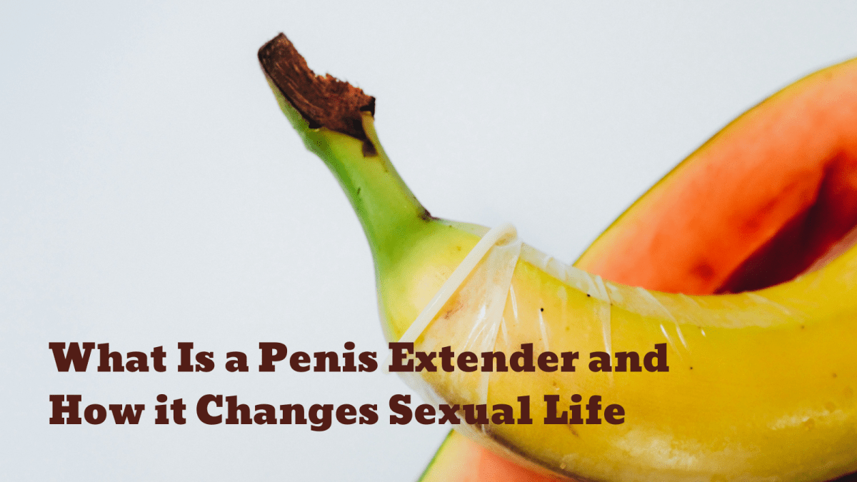 What Is a Penis Extender and How it Changes Sexual Life - Sohimi