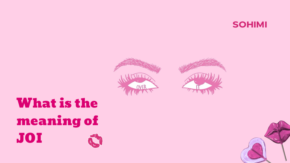 What Is the Meaning of JOI - Sohimi